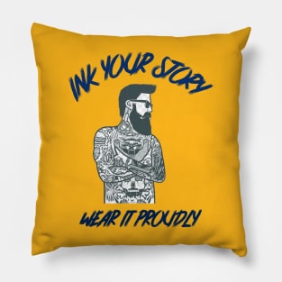 Ink Your Story, Wear it Proudly Tattoo Pillow