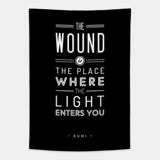 The wound is the place where the light enters you - Rumi Quote Typography Tapestry