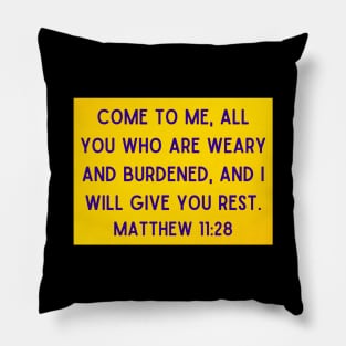 Bible Verse Matthew 11:28 Pillow