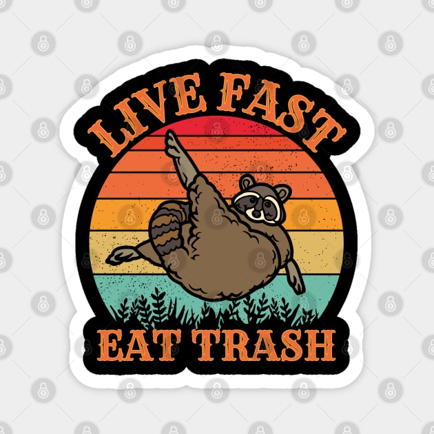 live fast eat trash Magnet by Drawab Designs