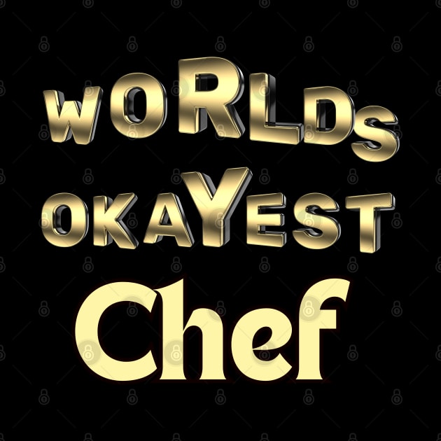 worlds okayest chef by Love My..