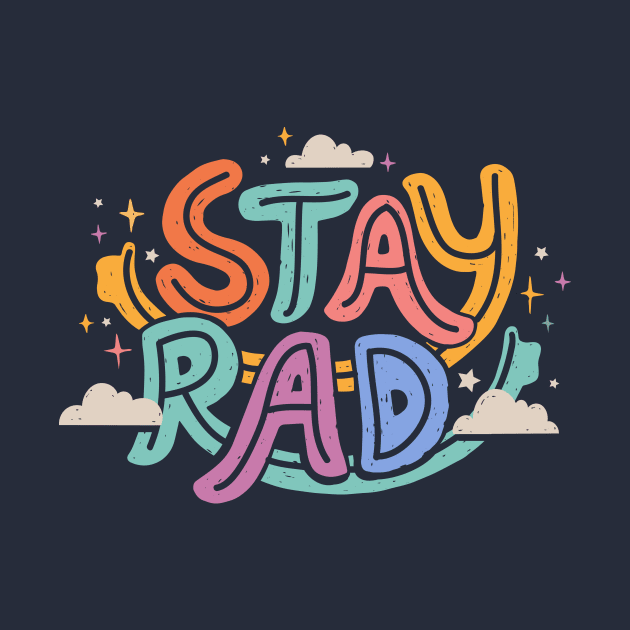 STAY RAD by TyneBobier