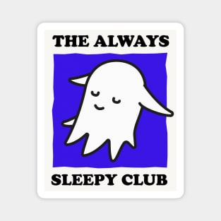 The Always Sleepy Club Magnet