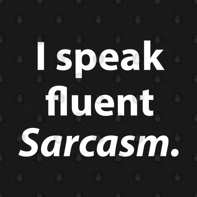 I speak fluent Sarcasm by zaiynabhw