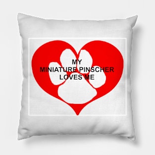 my miniature pinscher loves me Pillow