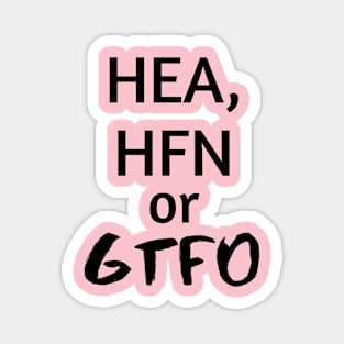 HEA or GTFO t-shirt Magnet