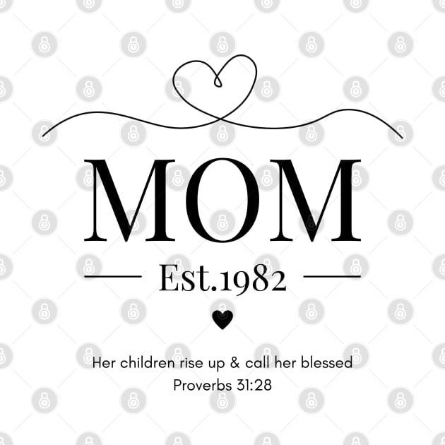 Her children rise up and call her blessed Mom Est 1982 by Beloved Gifts