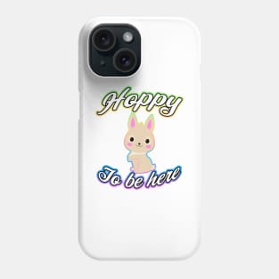 Hoppy To Be Here Rainbow Phone Case