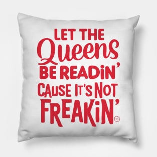 Let the Queens be readin' Pillow