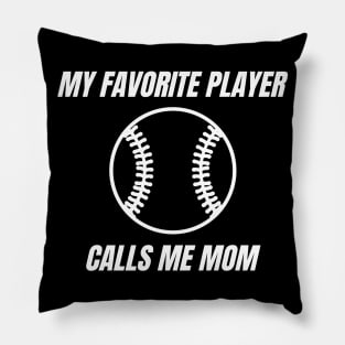 My Favorite Player Calls Me Mom. Mom Design for Mothers Day, Birthdays or Christmas. Pillow