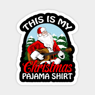 This is my Christmas Pajama Shirt guitar Magnet