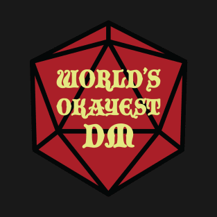 World's Okayest DM T-Shirt