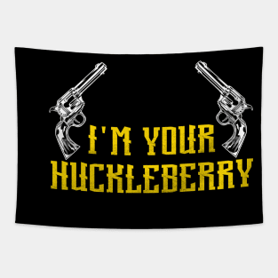 I'm Your Huckleberry Tapestry