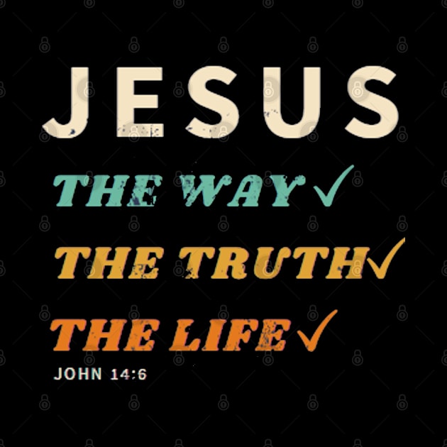 Jesus The Way The Truth The Life John by Happy - Design