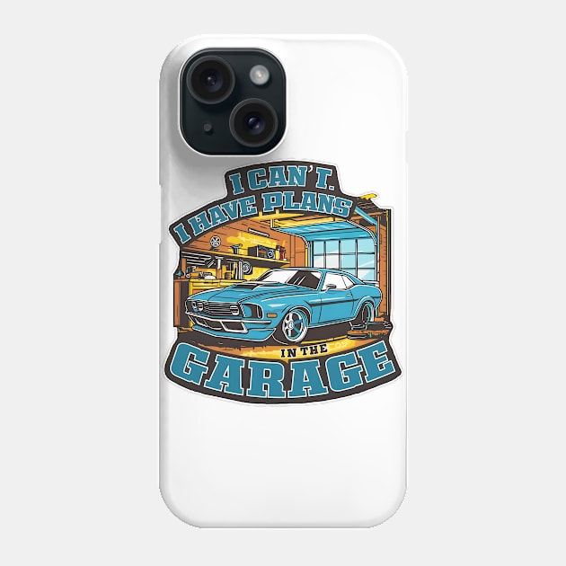 I can't. I have plans in the garage. fun car DIY Excuse four Phone Case by Inkspire Apparel designs