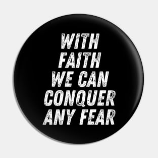 Christian Quote With Faith We Can Conquer Any Fear Pin