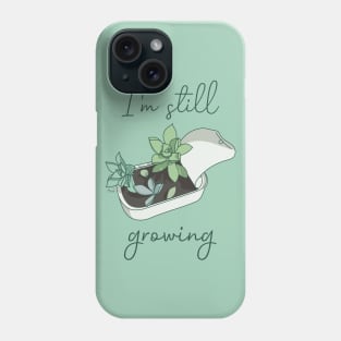 I'm still growing | Succulent in a Can (Light Version) Phone Case