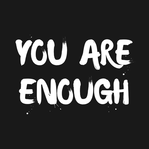 You are enough by Word and Saying