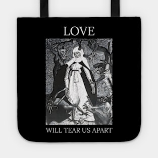 Love Will Tear Us Apart Tote