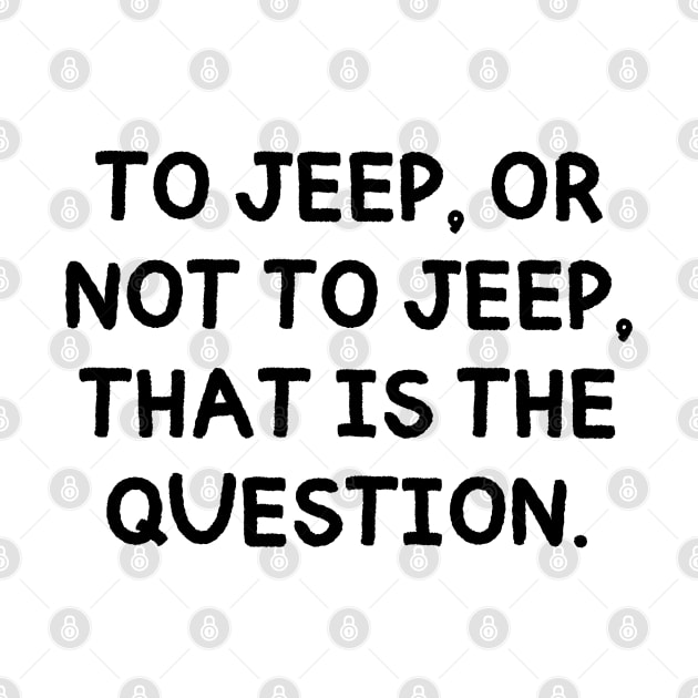 To jeep, or not to jeep, that is the question. by mksjr