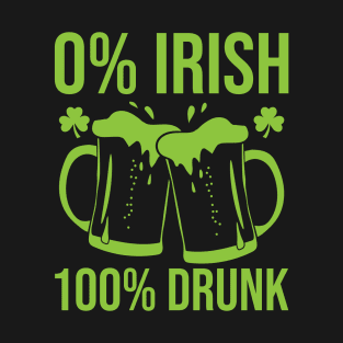 Funny Not Irish But Drunk - St. Patrick's Day Celebration T-Shirt