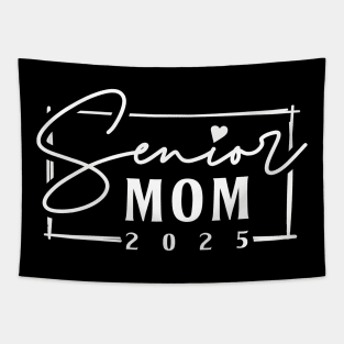 Class of 2025 Senior Mom 2025 Funny Senior Mom Tapestry