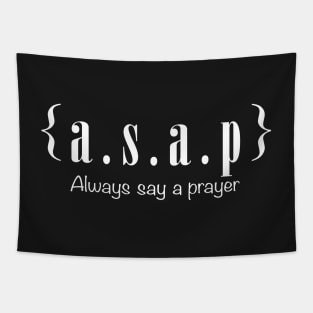 A.S.A.P - Always Say A Prayer Tapestry