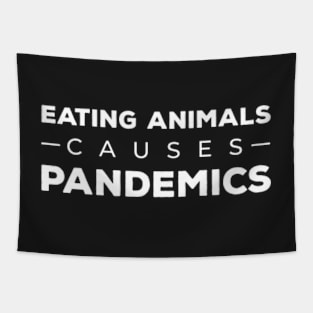 Eating Animals Causes Pandemics Vegan gift Tapestry