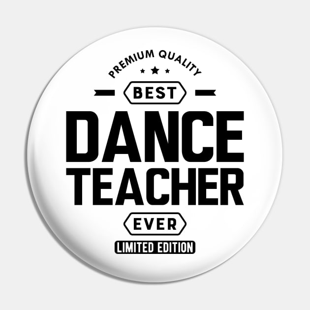 Dance Teacher - Best Dance Teacher Ever Pin by KC Happy Shop