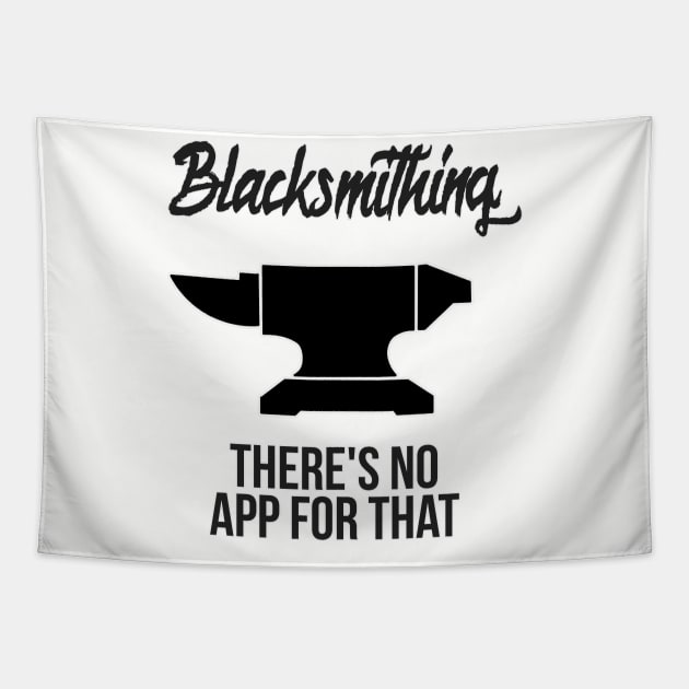 Blacksmithing There's No App For That Blacksmith Tapestry by charlescheshire