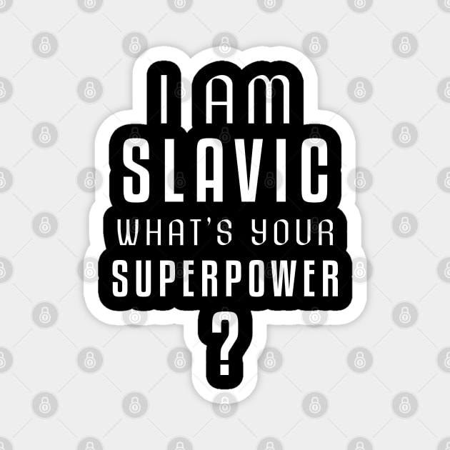 I am slavic, what's your superpower? Magnet by Slavstuff