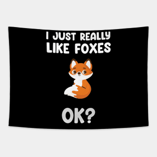 funny fox I Just Really Like Foxes Ok? Tapestry