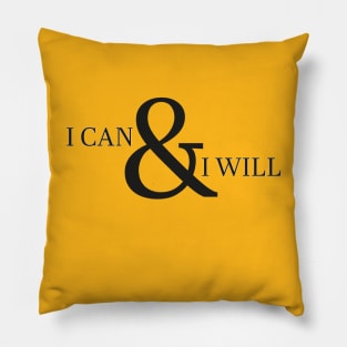 I Can & I Will Pillow