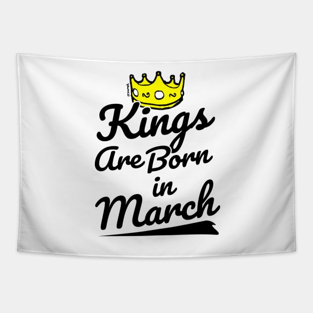 Kings are Born In March Tapestry by sketchnkustom
