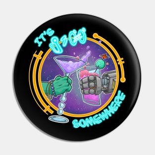 It’s 5:00 Somewhere in Space Pin