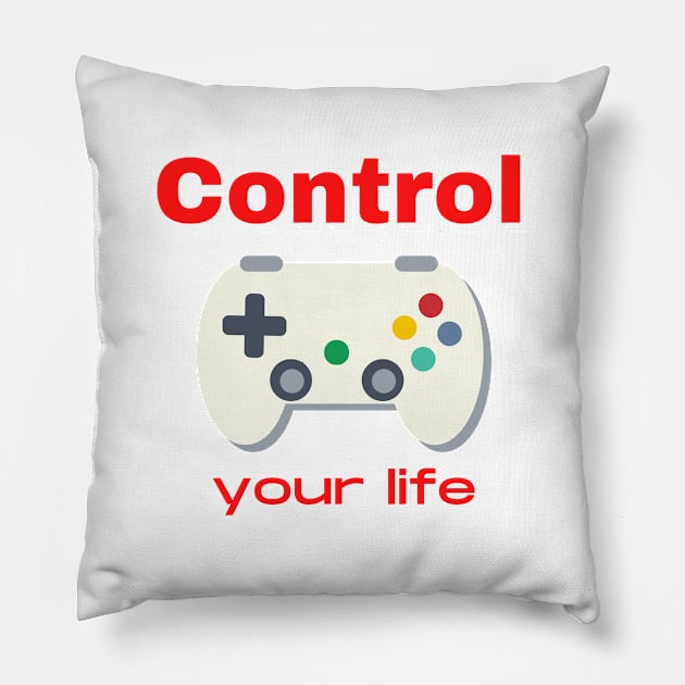 CONTROL YOUR LIFE Pillow by Boga