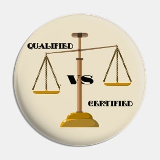 CERTIFIED VS QUALIFIED Pin