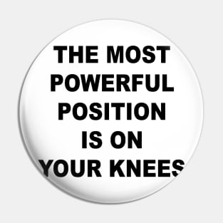On Your Knees Pin