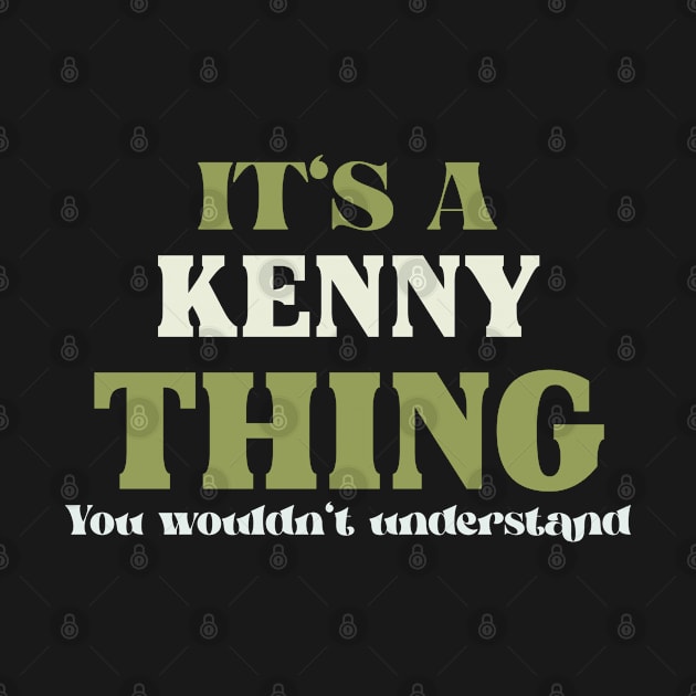 It's a Kenny Thing You Wouldn't Understand by Insert Name Here