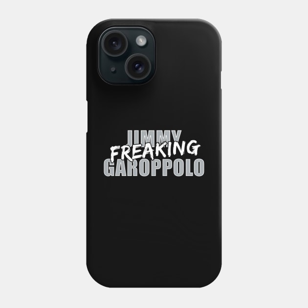 Jimmy Freaking Garoppolo Phone Case by halfzero