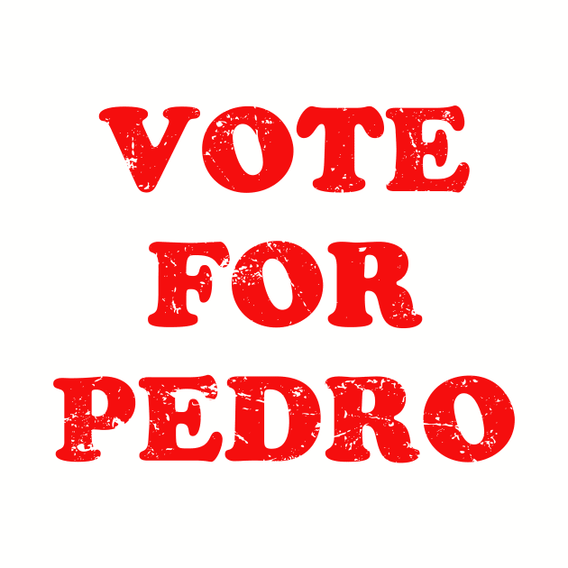 Vote For Pedro by Gio's art