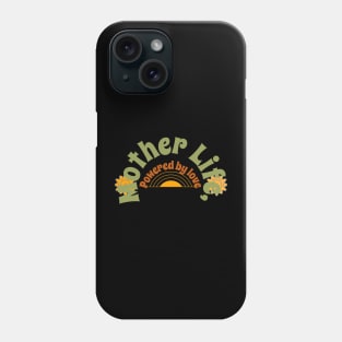 mother life powered by love Phone Case