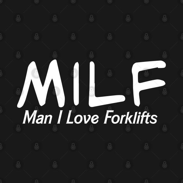 MILF Man I Love Forklifts by pako-valor