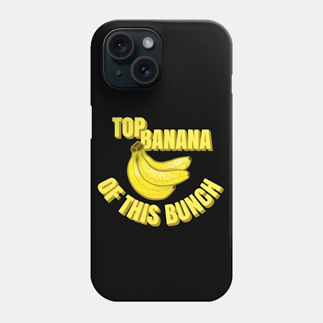 Top Banana of this Bunch Funny Mom Dad Group Leader Graphic Phone Case by CharJens