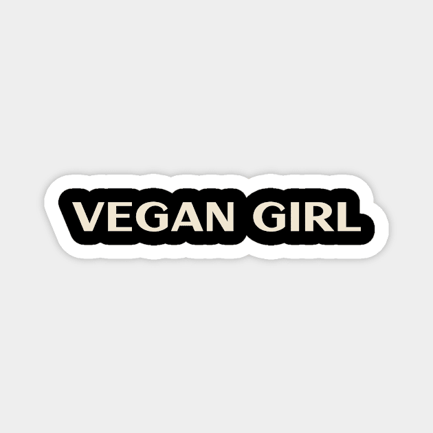 Vegan Girl Funny Girl Ironic Girl Magnet by TV Dinners