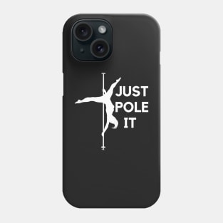 Just Pole It Phone Case