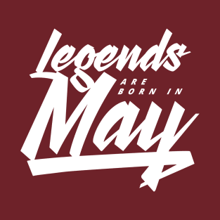 Legends are born in May T-Shirt