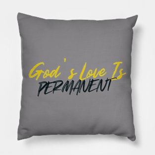 God's Love Is Permanent Pillow