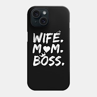 Wife Mom Boss Phone Case