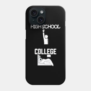 Funny Difference High School vs College Phone Case